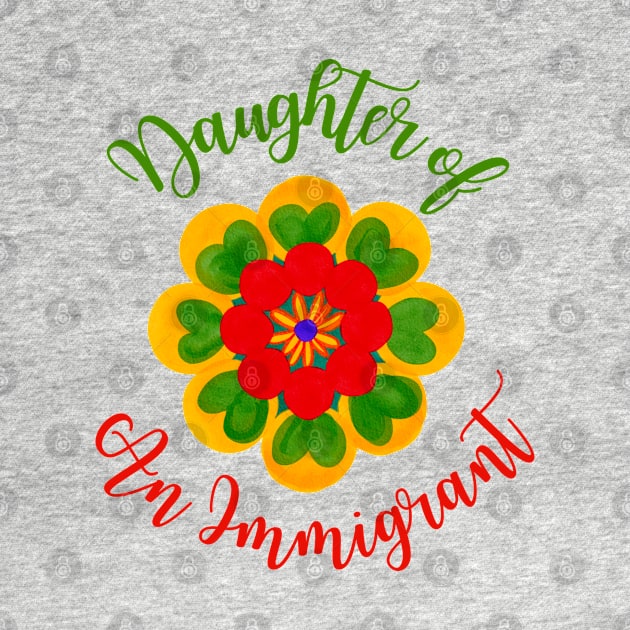 Daughter Of An Immigrant by Avenue 21